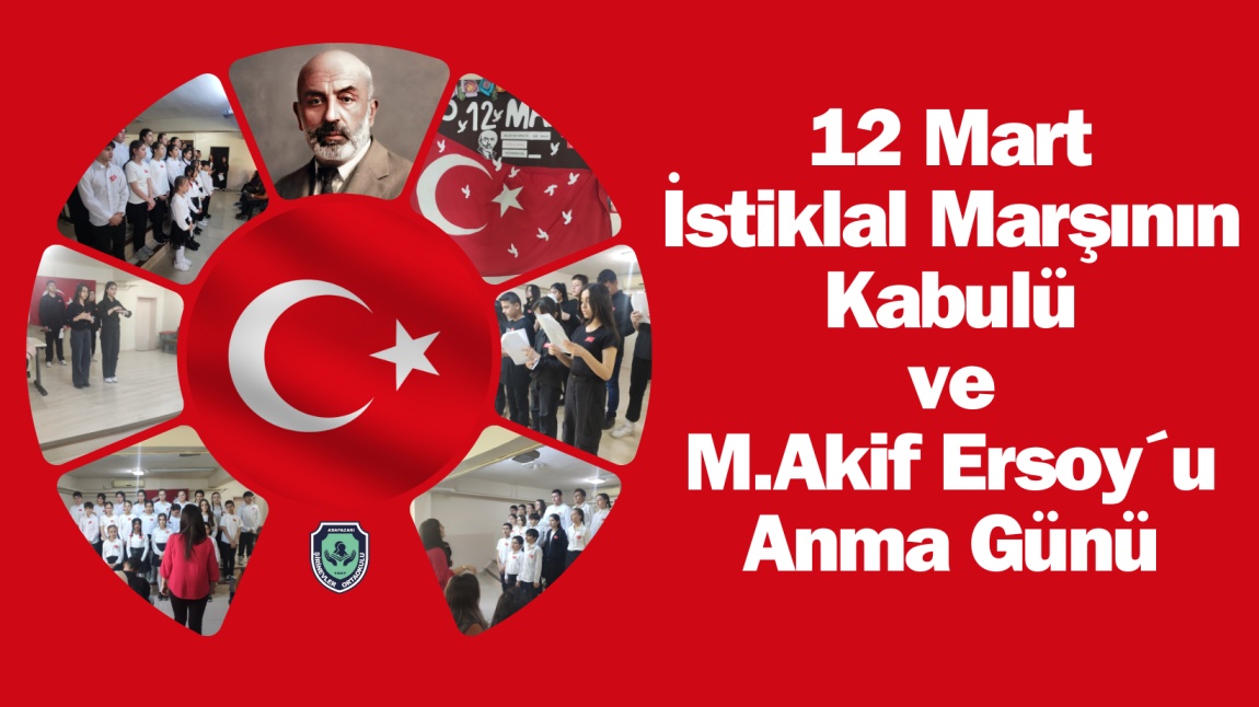 12 Mart İstiklal Marşının Kabulü ve Mehmet Akif Ersoy' u Anma Günü